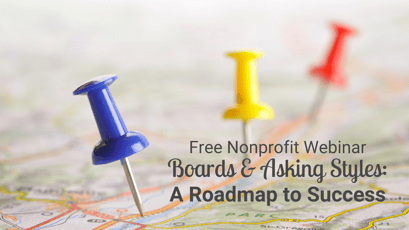 Free Nonprofit Webinar! Boards & Asking Styles: A Roadmap to Success