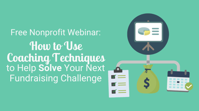 Free Nonprofit Webinar! How to use coaching techniques to help solve your next fundraising challenge