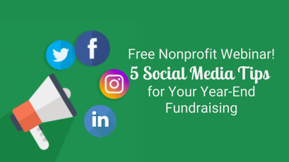 Free Nonprofit Webinar! Social Media for Nonprofits -  5 Tips for Your Year-End Fundraising